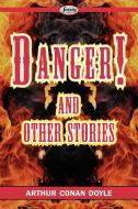 Danger! and Other Stories di Arthur Conan Doyle edito da Serenity Publishers, LLC