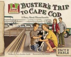 Buster's Trip to Cape Cod: A Story about Massachusetts di Oona Gaarder-Juntti edito da Abdo Publishing Company