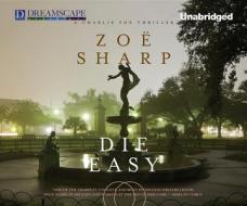 Die Easy di Zoe Sharp edito da Dreamscape Media