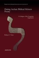 Dating Archaic Biblical Hebrew Poetry di Robyn Vern edito da Gorgias Press