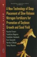 New Technology of Deep Placement of Slow Release Nitrogen Fertilizers for Promotion of Soybean Growth & Seed Yield di Kaushal Tewari edito da Nova Science Publishers Inc