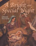 A Bright and Special Night di Diane Peyton edito da Covenant Books