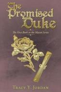 The Promised Duke di Tracy Jordan edito da Page Publishing Inc