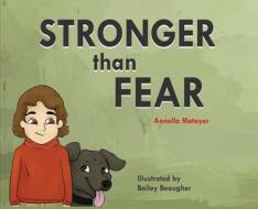 Stronger than Fear di Annella Metoyer edito da LIGHTNING SOURCE INC