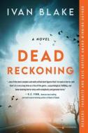 Dead Reckoning di Ivan Blake edito da SPEAKING VOLUMES LLC