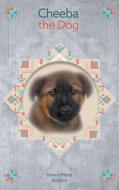 Cheeba the Dog di Donna Marie Jackson edito da Page Publishing Inc