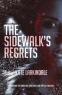 The Sidewalk's Regrets di Kate Larkindale edito da EVERNIGHT TEEN