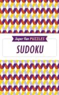 Super Fun Puzzles: Sudoku di Arcturus Publishing edito da ARCTURUS PUB