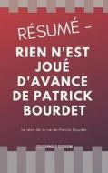 FRE-RESUME - RIEN NEST JOUE DA di Theophile Bisson edito da INDEPENDENTLY PUBLISHED