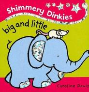 Big And Little di Caroline Davies edito da Hachette Children\'s Group