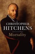 Mortality di Christopher Hitchens edito da Atlantic Books