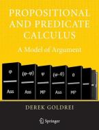 Propositional and Predicate Calculus: A Model of Argument di Derek Goldrei edito da Springer London