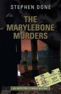 The Marylebone Murders di Stephen Done edito da Hastings Press