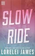 Slow Ride di Lorelei James edito da LIGHTNING SOURCE INC