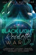 Black Light Roulette War di Jennifer Bene, Renee Rose, Sue Lyndon edito da LIGHTNING SOURCE INC