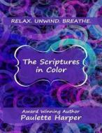 The Scriptures in Color di Paulette Harper edito da Createspace Independent Publishing Platform