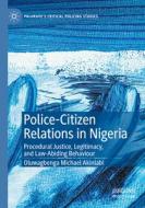 Police-Citizen Relations in Nigeria di Oluwagbenga Michael Akinlabi edito da Springer International Publishing