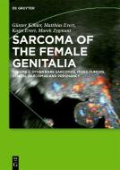 Sarcoma of the female genitalia 2 di Günter Köhler, Matthias Evert, Katja Evert, Marek Zygmunt edito da Gruyter, Walter de GmbH