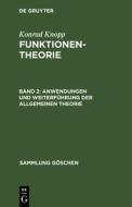 Anwendungen und Weiterführung der allgemeinen Theorie di Konrad Knopp edito da De Gruyter