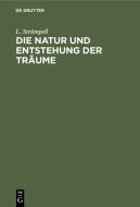 Die Natur und Entstehung der Träume di L. Strümpell edito da De Gruyter