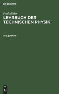 Lehrbuch der Technischen Physik, Teil 3, Optik di Paul Müller edito da De Gruyter