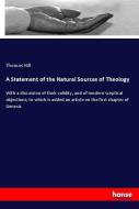 A Statement of the Natural Sources of Theology di Thomas Hill edito da hansebooks