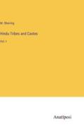 Hindu Tribes and Castes di M. Sherring edito da Anatiposi Verlag