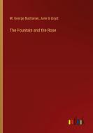 The Fountain and the Rose di M. George Buchanan, Jane G Lloyd edito da Outlook Verlag