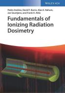 Fundamentals of Ionizing Radiation Dosimetry di Pedro Andreo, David T. Burns, Alan E. Nahum, Jan Seuntjens, Frank Herbert Attix edito da Wiley VCH Verlag GmbH