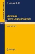 Séminaire Pierre Lelong (Analyse). Année 1970 - 1971 edito da Springer Berlin Heidelberg