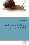 controlling of land snails and slugs di Marwa Genena edito da VDM Verlag