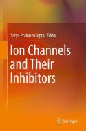 Ion Channels and Their Inhibitors di Satya Prakash Gupta edito da Springer-Verlag GmbH