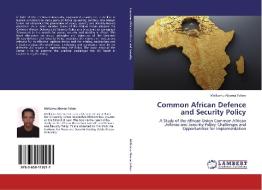 Common African Defence and Security Policy di Melkamu Aboma Tolera edito da LAP Lambert Academic Publishing