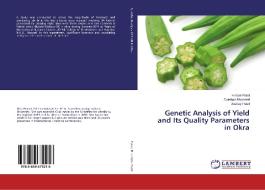 Genetic Analysis of Yield and Its Quality Parameters in Okra di Himani Patel, Darshan Bhanderi, Akshay Patel edito da LAP Lambert Academic Publishing