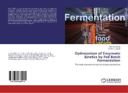 Optimization of Enzymatic kinetics by Fed Batch Fermentation di Vasantba Jadeja, Pravina J. Jadeja edito da LAP Lambert Academic Publishing