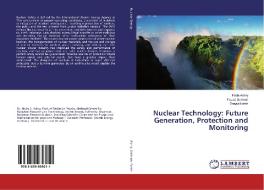Nuclear Technology: Future Generation, Protection and Monitoring di Hoda Ashry, Fouad Soliman, Sanaa Kamh edito da LAP Lambert Academic Publishing