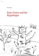 Kater Gismo und der Regenbogen di Uwe Goeritz edito da Books on Demand