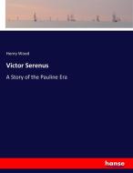 Victor Serenus di Henry Wood edito da hansebooks