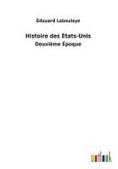 Histoire des États-Unis di Édouard Laboulaye edito da Outlook Verlag
