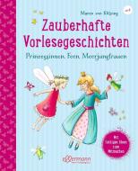 Zauberhafte Vorlesegeschichten - Prinzessinnen, Feen, Meerjungfrauen di Maren Klitzing edito da Ellermann Heinrich Verlag