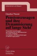 Pensionszusagen und ihre Dynamisierung auf lange Sicht di Claudius Theurer edito da Physica-Verlag HD
