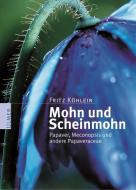 Mohn und Scheinmohn di Fritz Köhlein edito da Ulmer Eugen Verlag