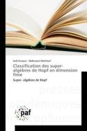 Classification des super-algèbres de Hopf en dimension finie di Said Aissaoui, Abdenacer Makhlouf edito da PAF