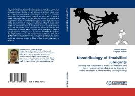 Nanotribology of Emulsified Lubricants di Deepak Kumar, Sanjay K Biswas edito da LAP Lambert Acad. Publ.