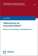 Föderalismus als Innovationslabor? di Lena Ulbricht edito da Nomos Verlagsges.MBH + Co