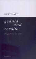 geduld und revolte di Kurt Marti edito da Radius-Verlag GmbH