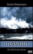 Sturmflut: Ein Fall Fur Suna Lurssen di Kerstin Wassermann edito da Edition Elibresca