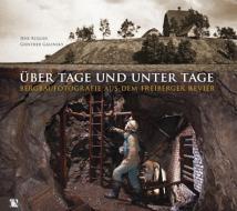 Über Tage und unter Tage di Jens Kugler edito da Chemnitzer Verlag