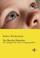 Der Bau des Menschen di Robert Wiedersheim edito da Vero Verlag