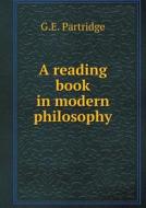 A Reading Book In Modern Philosophy di G E Partridge edito da Book On Demand Ltd.